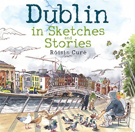 Dublin in Sketches and Stories - Róisín Curé [KSIĄŻKA]