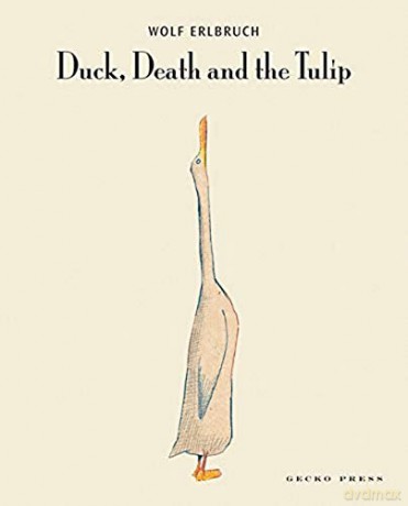 Duck, Death and the Tulip - Wolf Erlbruch [KSIĄŻKA]