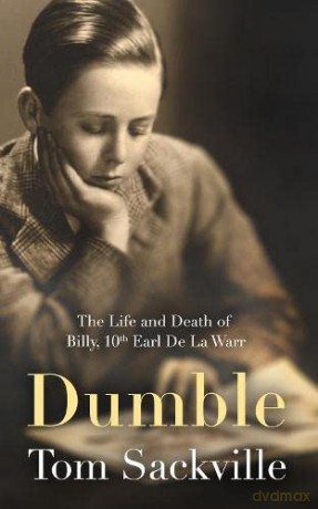Dumble: The Life and Death of Billy, 10th Earl De La Warr - Tom Sackville [KSIĄŻKA]