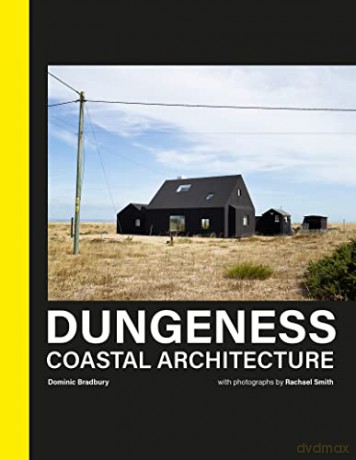 Dungeness: Coastal Architecture - Dominic Bradbury [KSIĄŻKA]