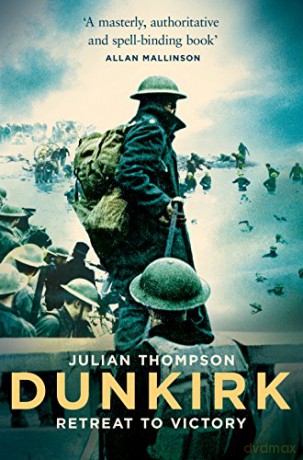 Dunkirk: Retreat to Victory - Julian Thompson [KSIĄŻKA]