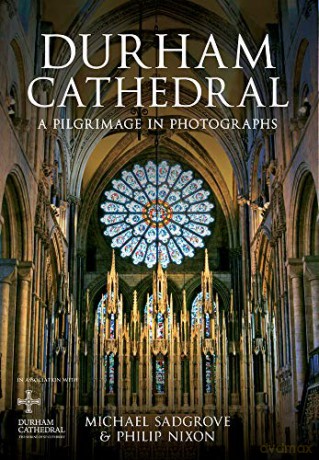 Durham Cathedral: A Pilgrimage in Photographs - Philip Nixon [KSIĄŻKA]