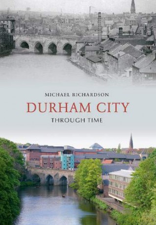 Durham City Through Time - Michael Richardson [KSIĄŻKA]