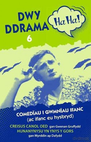 Dwy Ddrama Ha Ha! - 6 - Myrddin ap Dafydd [KSIĄŻKA]