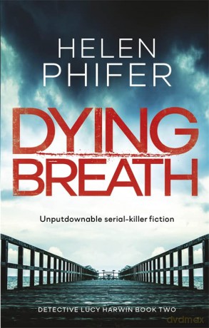 Dying Breath (Detective Lucy Harwin) - Helen Phifer [KSIĄŻKA]