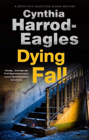 Dying Fall: 23 (A Bill Slider Mystery) - Cynthia Harrod-Eagles [KSIĄŻKA]