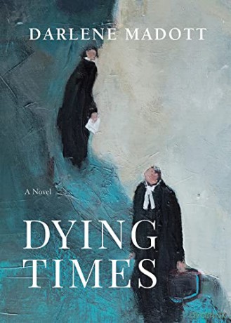 Dying Times: A Novel - Darlene Madott [KSIĄŻKA]