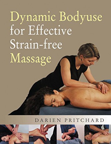 Dynamic Bodyuse for Effective, Strain-Free Massage - Darien Pritchard [KSIĄŻKA]
