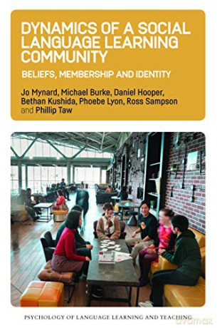Dynamics of a Social Language Learning Community: Beliefs, Membership and Identity (Psychology of Language Learning and Teaching): 9 - Phillip Taw [KSIĄŻKA]
