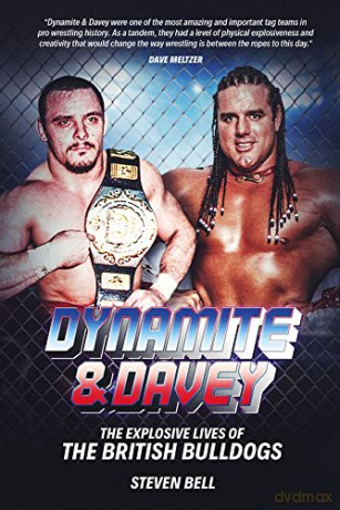 Dynamite and Davey: The Explosive Lives of the British Bulldogs - Steven Bell [KSIĄŻKA]