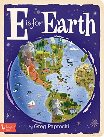 E is for Earth (A Babylit Book) - Greg Paprocki [KSIĄŻKA]