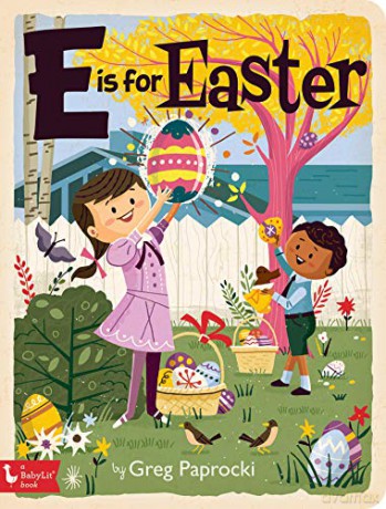 E is for Easter (BabyLit Alphabet Series) - Greg Paprocki [KSIĄŻKA]