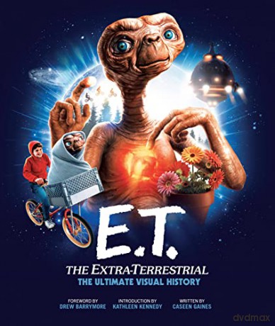 E.T. the Extra-Terrestrial: The Ultimate Visual History - Caseen Gaines [KSIĄŻKA]