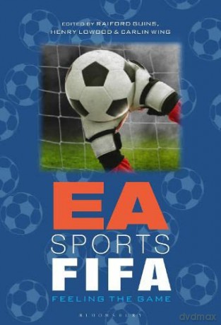 EA Sports FIFA: Feeling the Game - Raiford Guins [KSIĄŻKA]