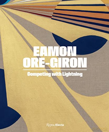 Eamon Ore-Giron: Competing with Lightning - C. Ondine Chavoya [KSIĄŻKA]