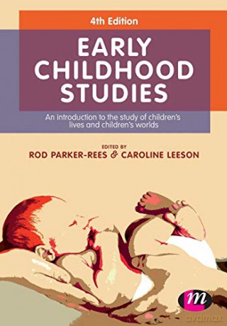Early Childhood Studies: An Introduction to the Study of Children's Lives and Children's Worlds - Rod Parker-Rees [KSIĄŻKA]