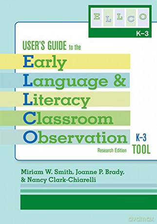 Early Language and Literacy Classroom Observation: K-3 (ELLCO K-3) User's Guide - Nancy Clark-Chiarelli [KSIĄŻKA]