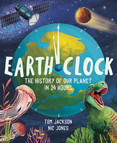 Earth Clock: The History of Our Planet in 24 Hours - Tom Jackson [KSIĄŻKA]