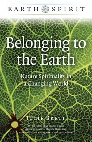 Earth Spirit: Belonging to the Earth: Nature Spirituality in a Changing World - Julie Brett [KSIĄŻKA]
