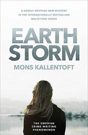 Earth Storm: The new novel from the Swedish crime-writing phenomenon (Malin Fors) - Mons Kallentoft [KSIĄŻKA]