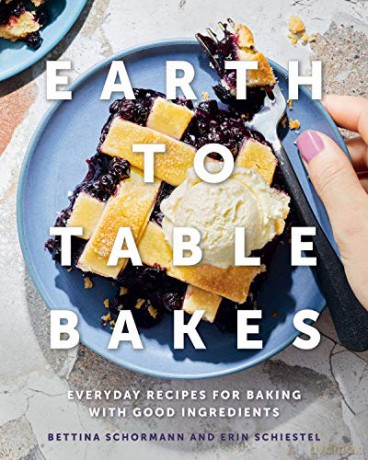 Earth to Table Bakes: Everyday Recipes for Baking with Good Ingredients - Jeff Crump [KSIĄŻKA]