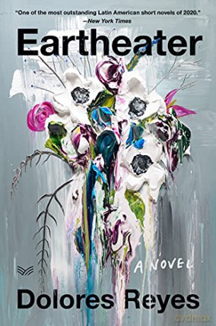 Eartheater: A Novel - Dolores Reyes [KSIĄŻKA]