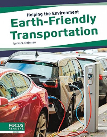 Earth-Friendly Transportation (Helping the Environment) - Nick Rebman [KSIĄŻKA]
