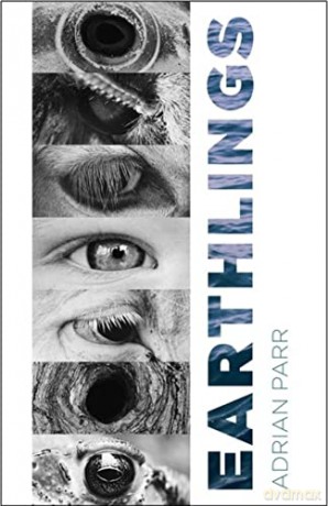 Earthlings: Imaginative Encounters with the Natural World - Parr [KSIĄŻKA]