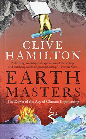 Earthmasters: The Dawn of the Age of Climate Engineering - Clive Hamilton [KSIĄŻKA]