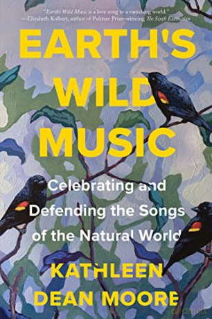 Earth's Wild Music: Celebrating and Defending the Songs of the Natural World - Dean Moore [KSIĄŻKA]