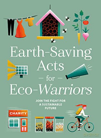 Earth-Saving Acts for Eco-Warriors - Ammonite Press Editors [KSIĄŻKA]