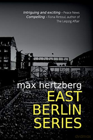 East Berlin Series: The Omnibus, including: Stealing The Future, Thoughts Are Free and Spectre At The Feast: Omnibus Edition - Max Hertzberg [KSIĄŻKA]