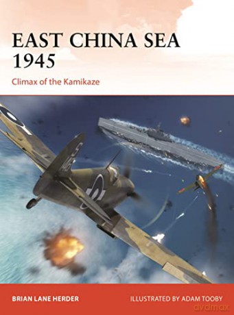 East China Sea 1945: Climax of the Kamikaze (Campaign) - Brian Lane Herder [KSIĄŻKA]