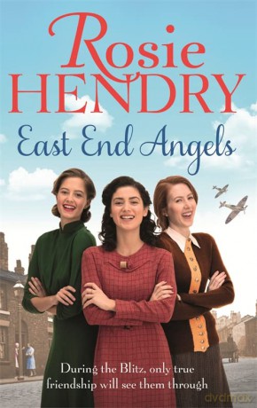 East End Angels: A heart-warming family saga about love and friendship set during the Blitz (East End Angels Book 1) - Rosie Hendry [KSIĄŻKA]
