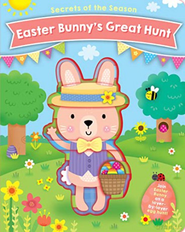 Easter Bunny's Great Hunt: Join Easter Bunny on a layer-by-layer egg hunt! (Secrets of the Season) - Jennie Bradley [KSIĄŻKA]