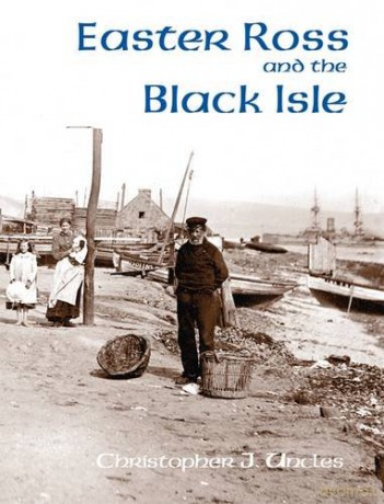 Easter Ross and the Black Isle - Christopher J. Uncles [KSIĄŻKA]