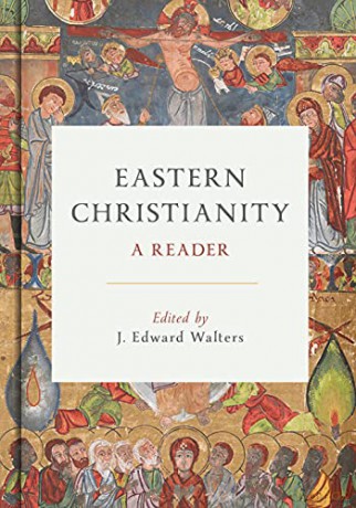 Eastern Christianity: A Reader - J Edward Walters [KSIĄŻKA]