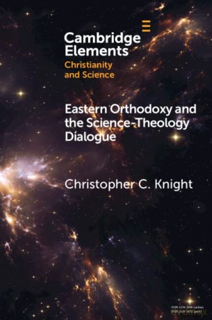 Eastern Orthodoxy and the Science-Theology Dialogue (Elements of Christianity and Science) - Christopher C. Knight [KSIĄŻKA]