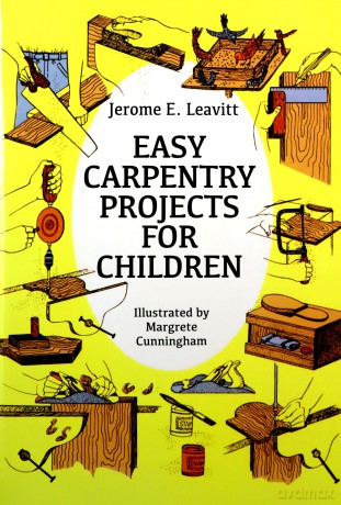 Easy Carpentry Projects for Children (Dover Children's Activity Books) - Jerome E. Leavitt [KSIĄŻKA]