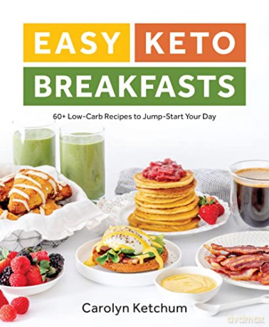 Easy Keto Breakfasts: 60+ Low-Carb Recipes to Jump-Start Your Day - Carolyn Ketchum [KSIĄŻKA]