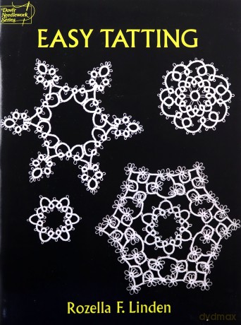 Easy Tatting (Dover Knitting, Crochet, Tatting, Lace) - Rozella Florence Linden [KSIĄŻKA]