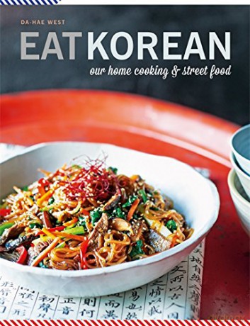Eat Korean: Our home cooking and street food - Da-Hae West [KSIĄŻKA]