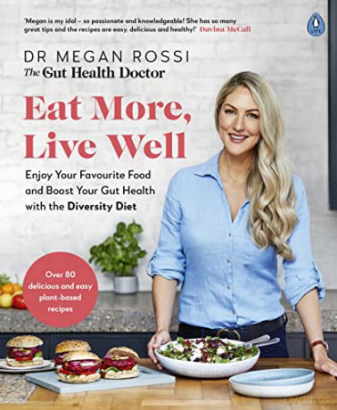 Eat More, Live Well: Enjoy Your Favourite Food and Boost Your Gut Health with The Diversity Diet. The Sunday Times Bestseller - Dr. Megan Rossi [KSIĄŻKA]