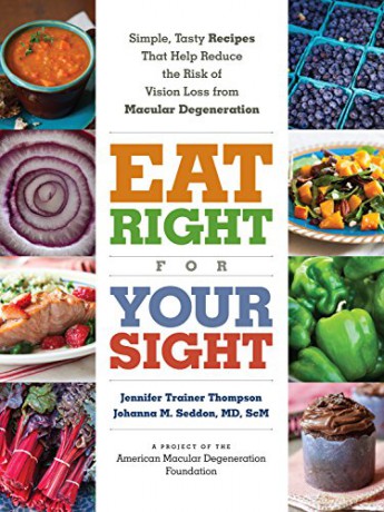 Eat Right For Your Sight: Simple, Tasty Recipes That Help Reduce Of Vision Loss From Macular Degeneration: Simple, Tasty Recipes That Help Reduce the Risk of Vision Loss from Macular Degeneration - Trainer Jennifer Thompson [KSIĄŻKA]
