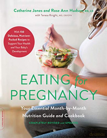 Eating for Pregnancy (Revised): Your Essential Month-by-Month Nutrition Guide and Cookbook - Catherine Jones [KSIĄŻKA]