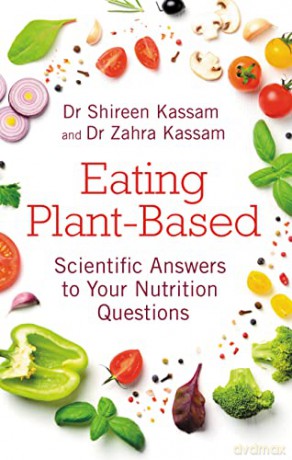 Eating Plant-Based: Scientific Answers to Your Nutrition Questions - Shireen Kassam [KSIĄŻKA]