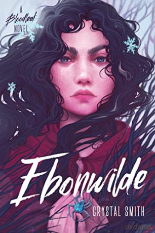 Ebonwilde (The Bloodleaf Trilogy) - Crystal Smith [KSIĄŻKA]