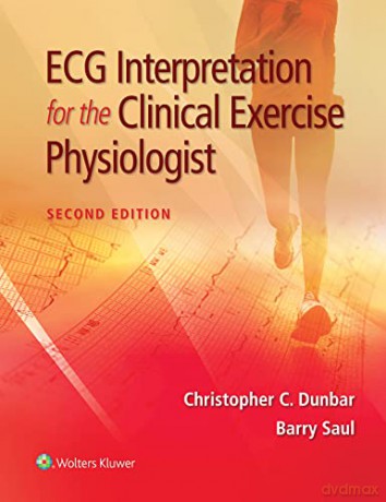ECG Interpretation for the Clinical Exercise Physiologist - Christopher Dunbar [KSIĄŻKA]