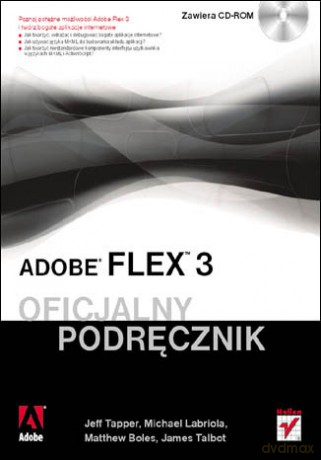 Adobe Flex 3. Oficjalny podręcznik [KSIĄŻKA]+[CD]