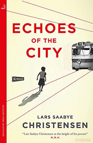 Echoes of the City - Lars Saabye Christensen [KSIĄŻKA]